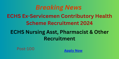 Read more about the article 100 Post for ECHS Ex-Servicemen Contributory Health Scheme Recruitment 2024