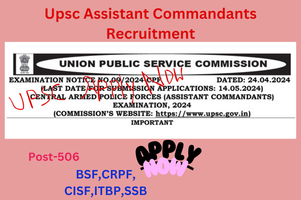 You are currently viewing UPSC CAPF ASSISTANT COMMANDANTS Recruitment 2024 Post-506